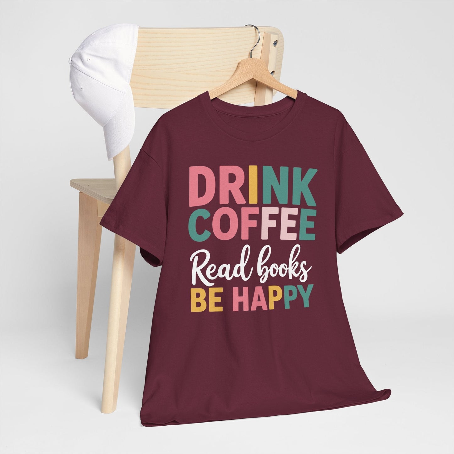 Drink Coffee Read Books Be Happy T-Shirt
