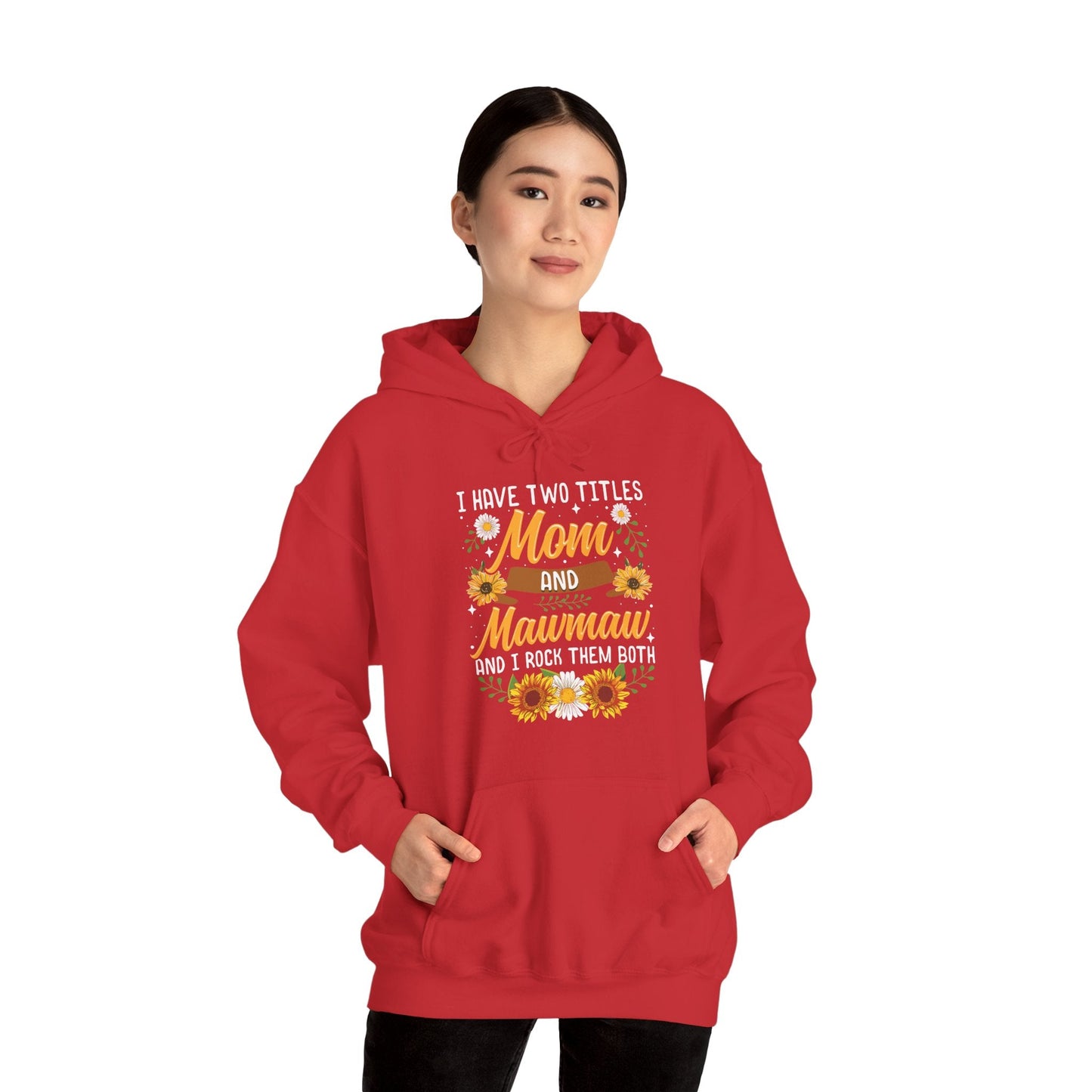 I Have Two Titles Mom And Mawmaw Mothers Day Gifts Hoodie