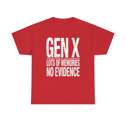 Gen X Lots Of Memories No Evidence Humor Adult Friend T-Shirt