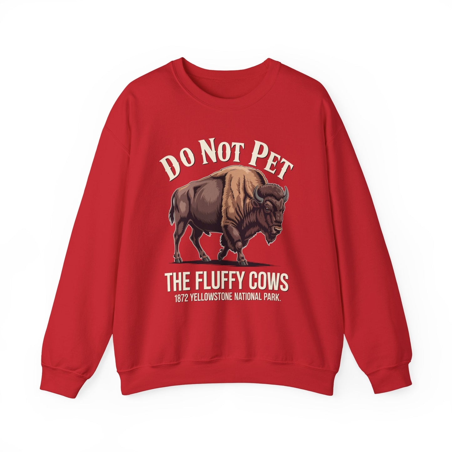 Do Not Pet The Fluffy Cows Yellowstone National Park Sweatshirt