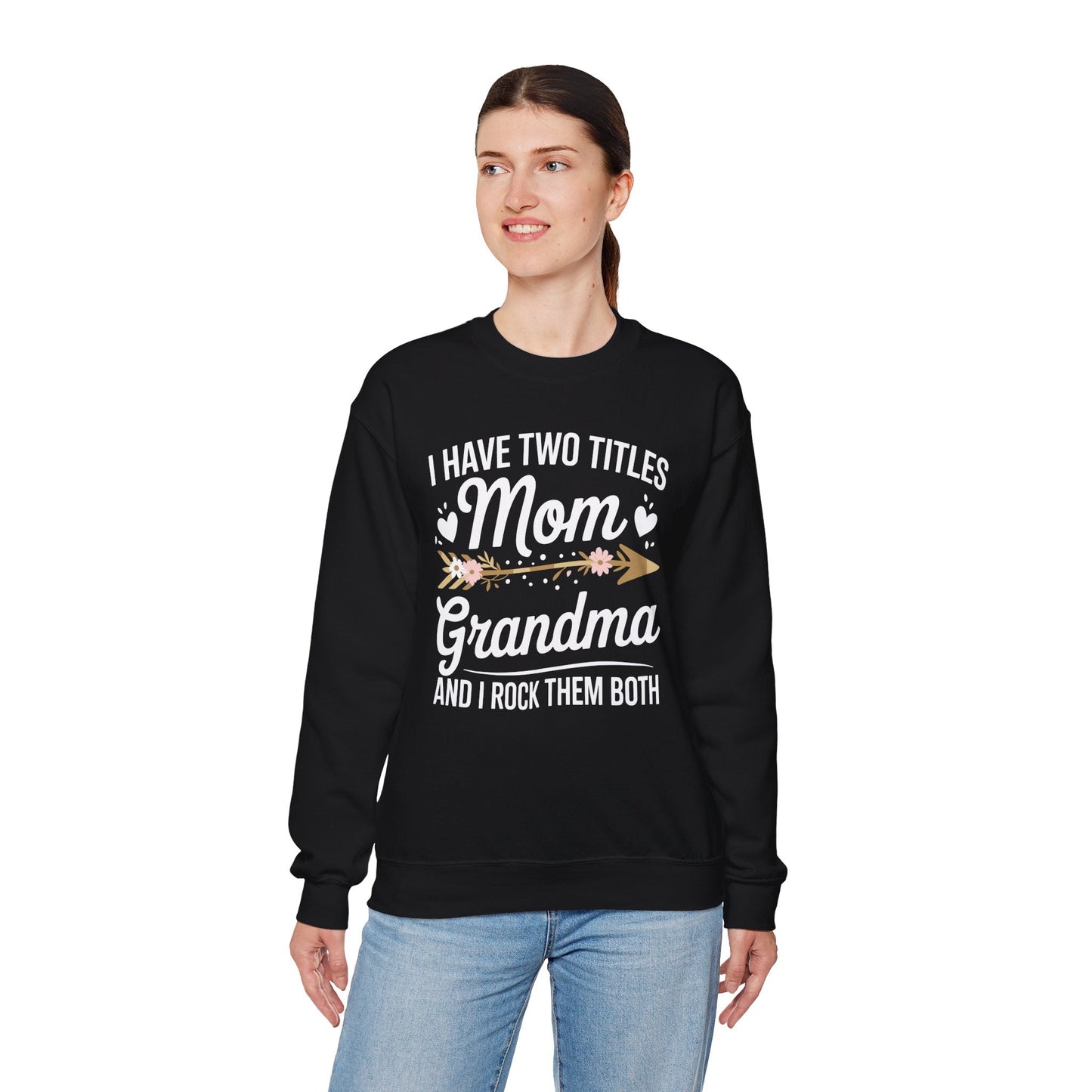 I Have Two Titles Mom And Grandma Shirt Mothers Day Gifts Sweatshirt