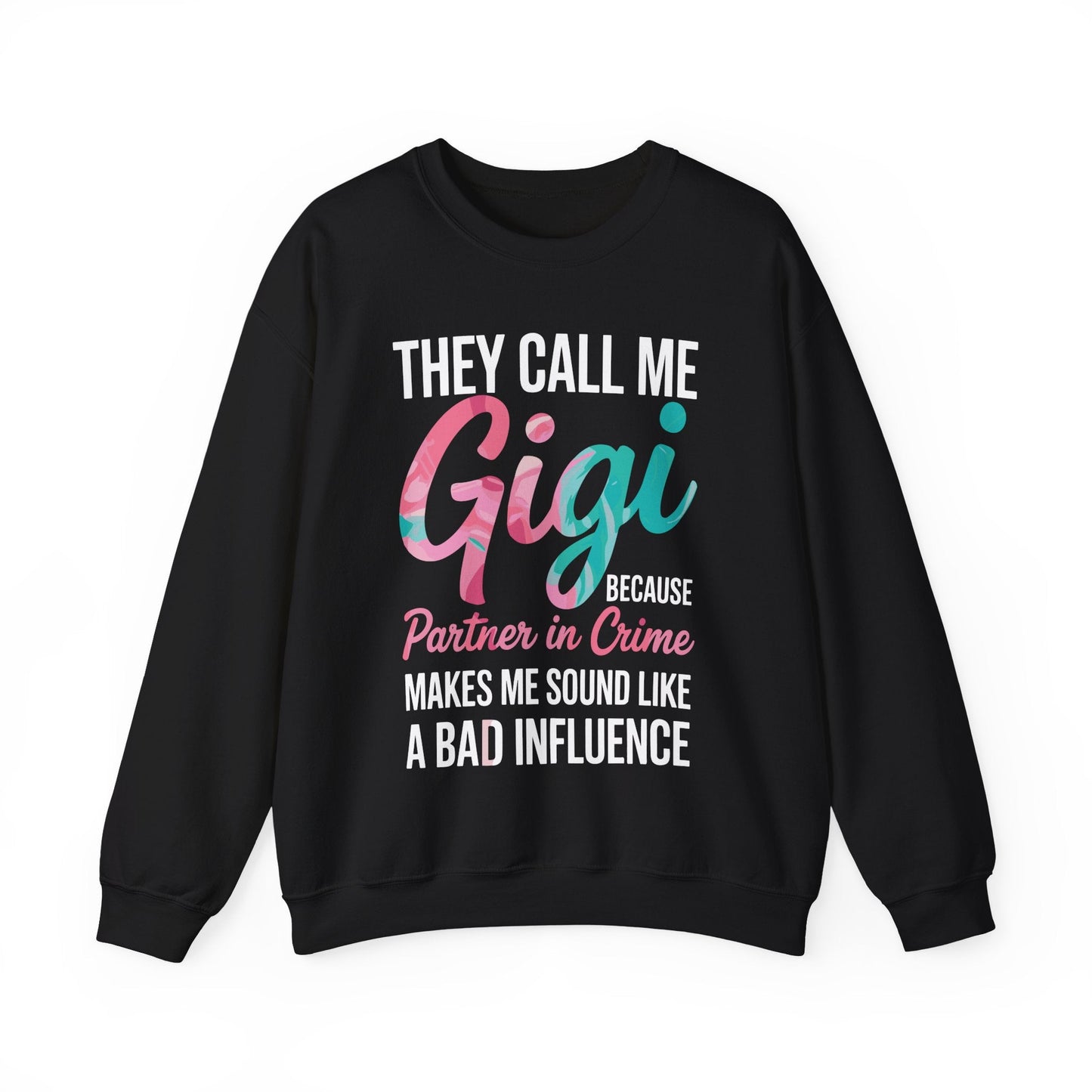 They Call Me Gigi Because Partner In Crime Mothers Day  Sweatshirt