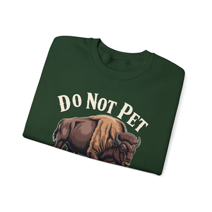 Do Not Pet The Fluffy Cows Yellowstone National Park Sweatshirt