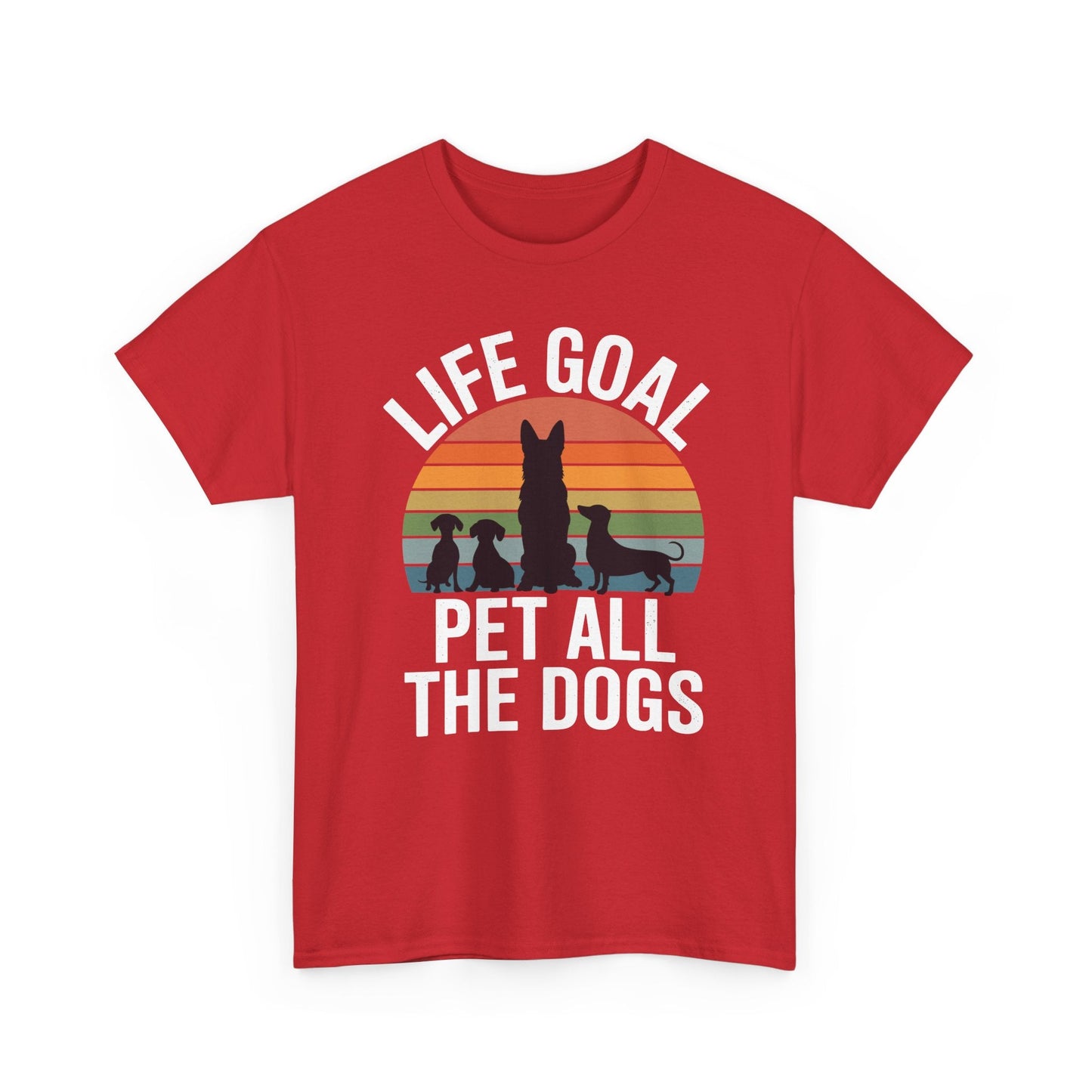 Life Goal Pet All The Dogs Funny Dog T-Shirt