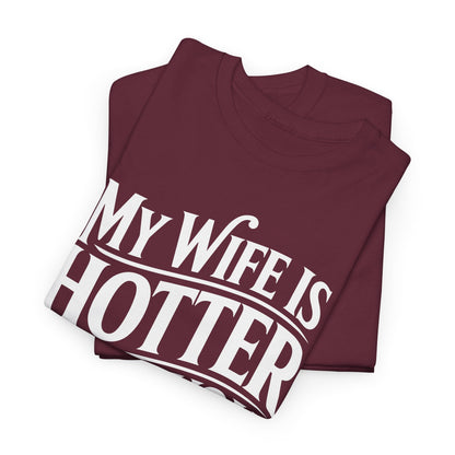 Funny My Wife Is Hotter Than You Sarcastic Saying T-Shirt