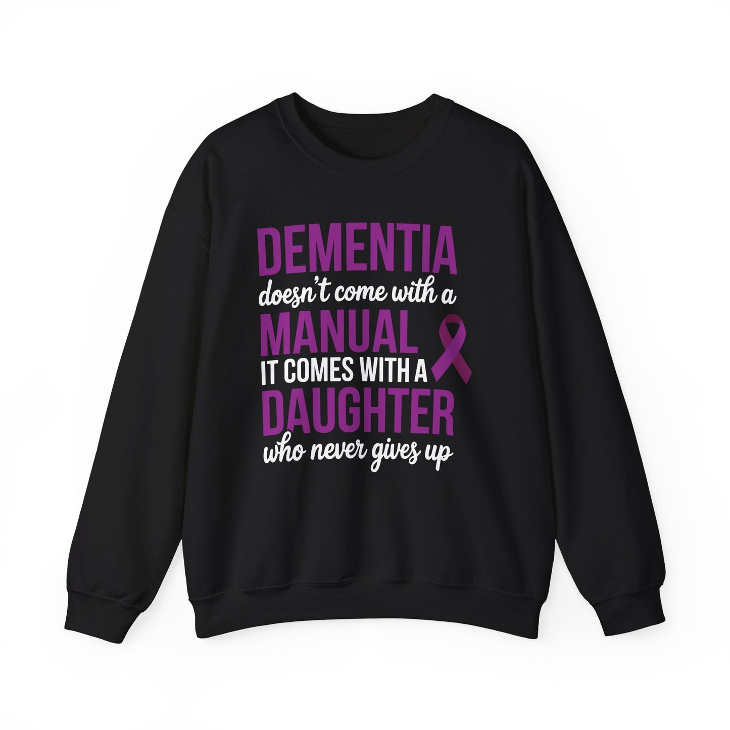 Dementia Doesn't Come With a Manual It Comes With a Daughter Sweatshirt