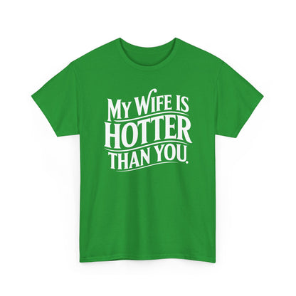 Funny My Wife Is Hotter Than You Sarcastic Saying T-Shirt