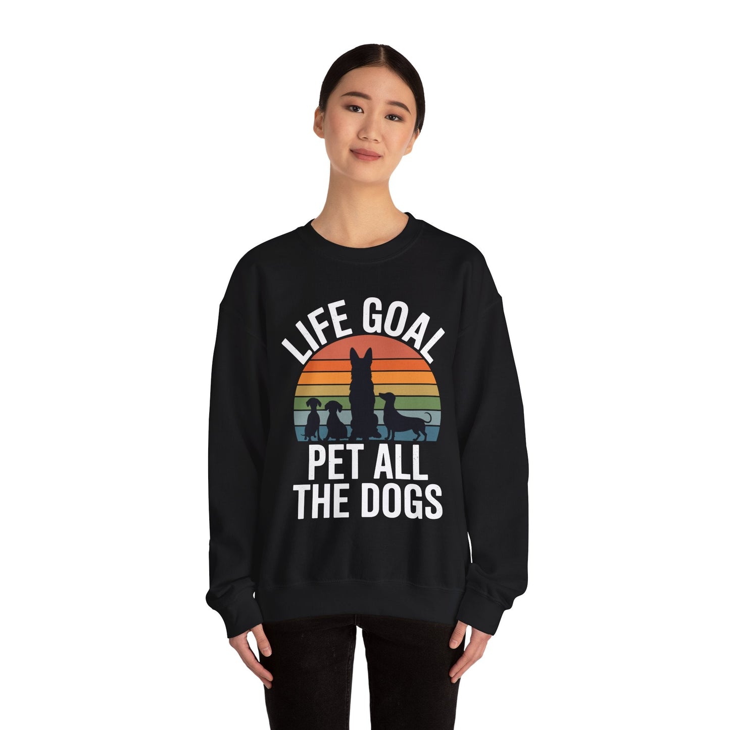 Life Goal Pet All The Dogs Funny Dog Sweatshirt