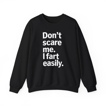 Funny Don't Scare Me I Fart Easily Sarcastic Humor Hilarious Sweatshirt