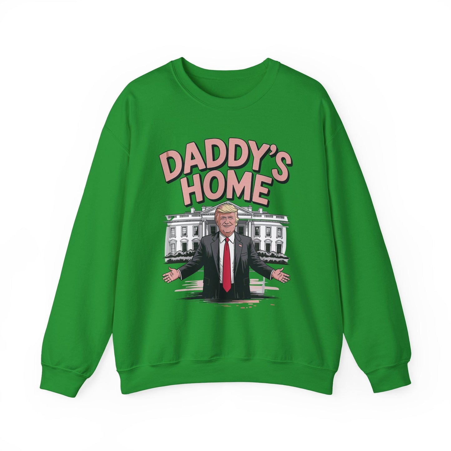 Trump Daddys Home White House 2025 Sweatshirt