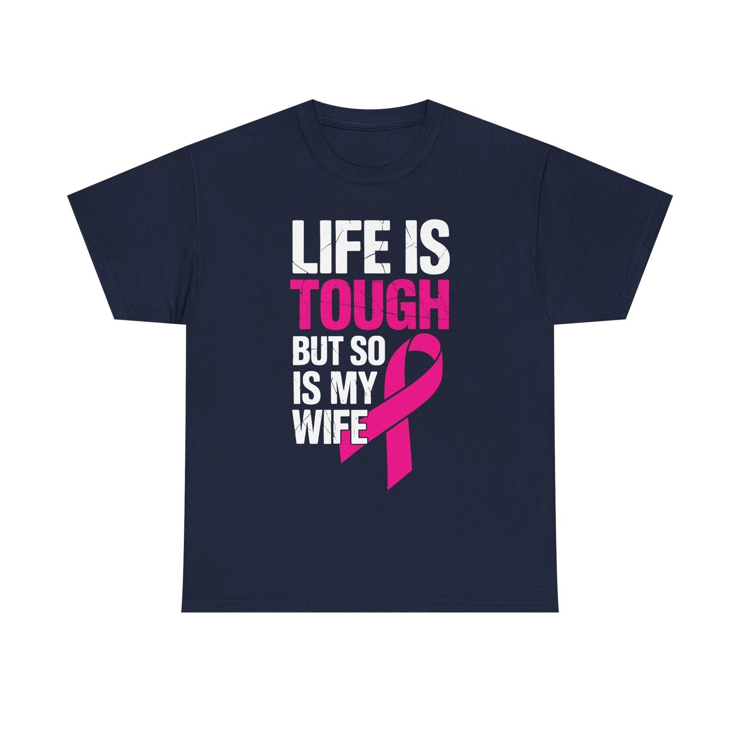 Life Is Tough But So Is My Wife Breast Cancer Awareness Gift T-Shirt