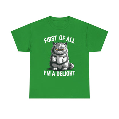First Of All I'm A Delight Sarcastic Angry Cat Coffee Lover T-Shirt for Men Women