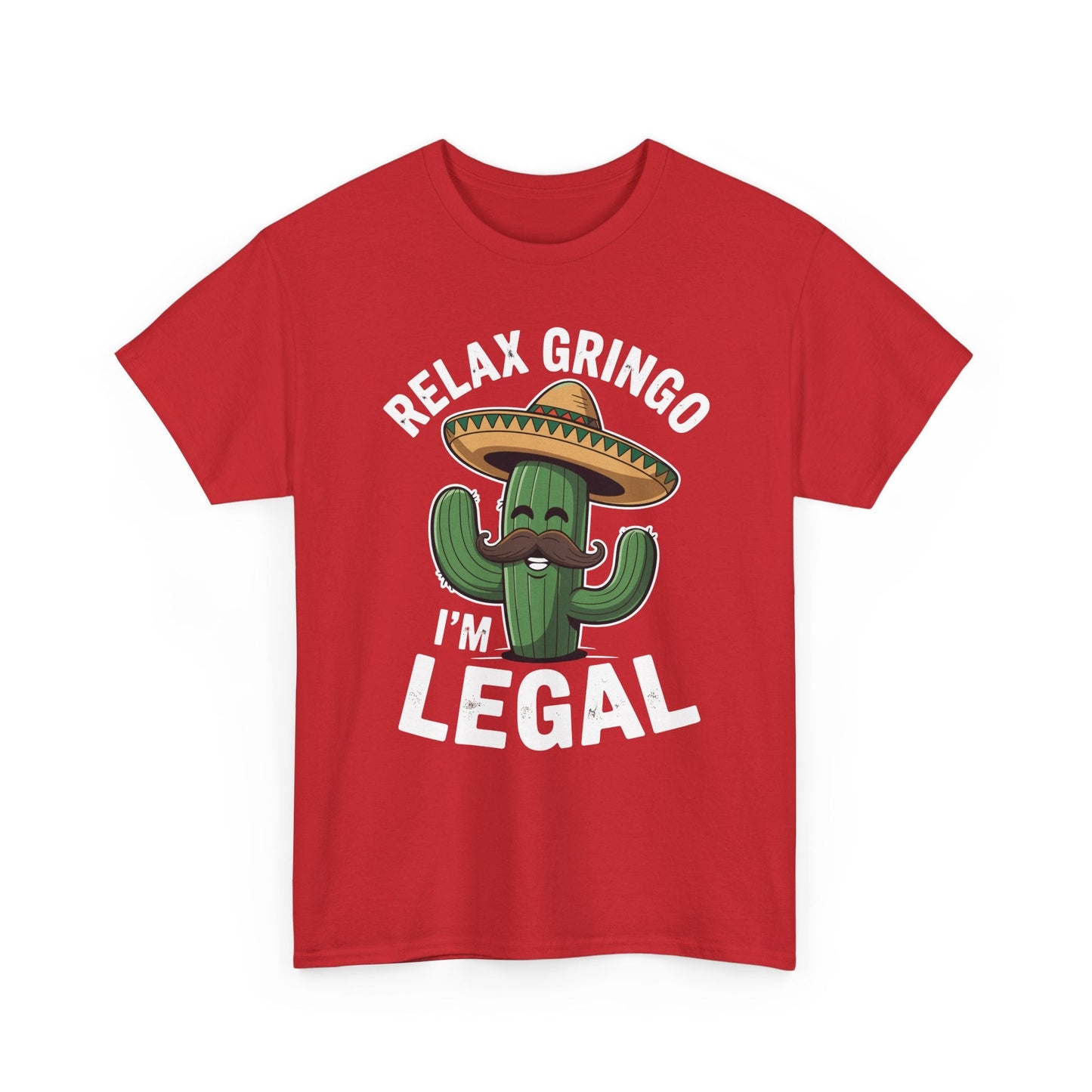 Funny Relax Gringo Im Legal Cinco De Mayo Mexican Immigrant T-Shirt