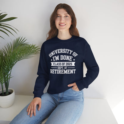 Funny University Of I'm Done Class Of 2025 Teacher Retirement Sweatshirt