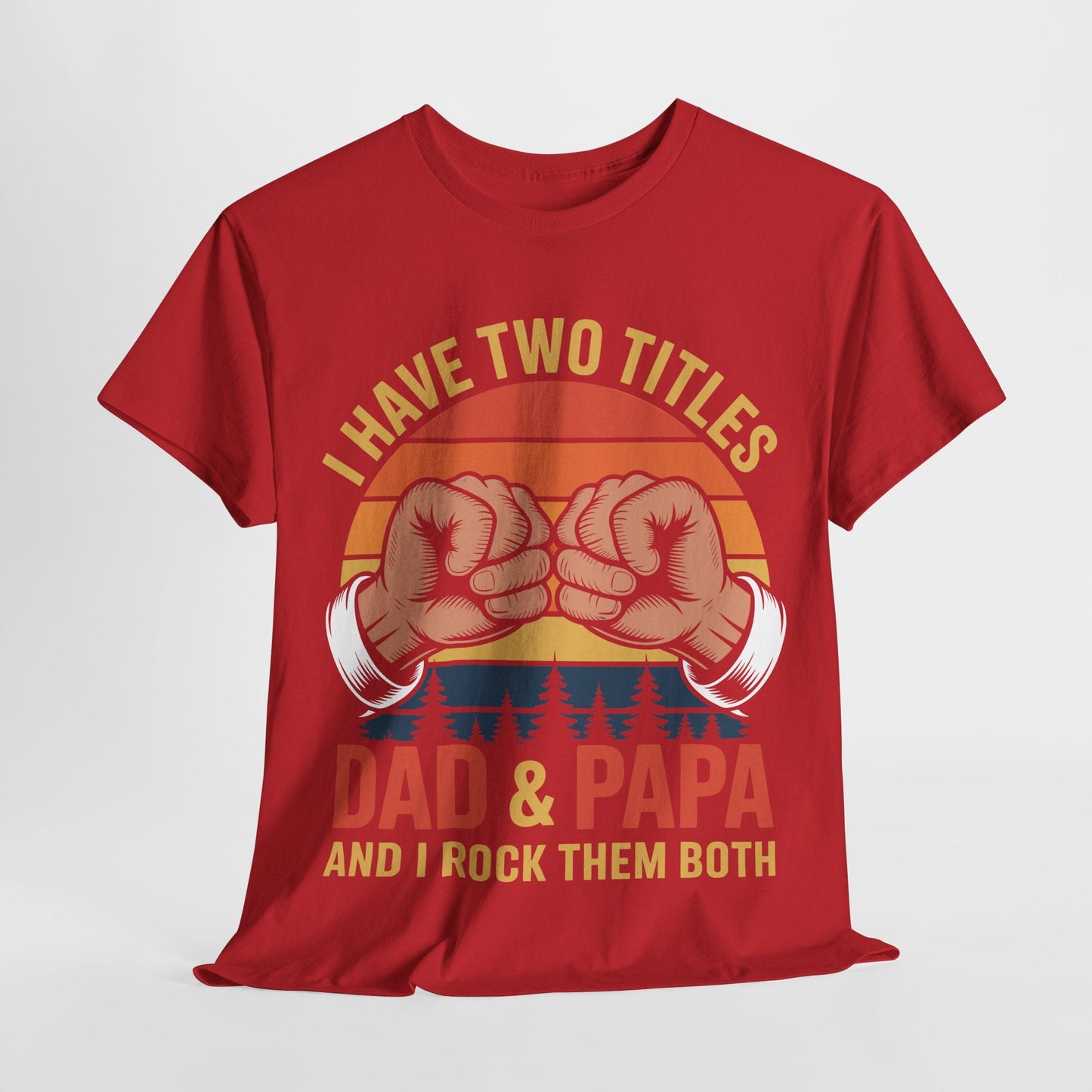 I Have Two Titles Dad & Papa Funny Father’s Day Vintage T-Shirt for Men