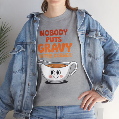 Nobody Puts Gravy in the Corner Funny Cute Thanksgiving Food T-Shirt