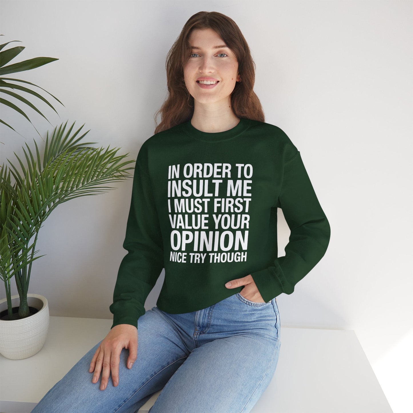 Funny In Order To Insult Me Joke Sarcastic Sweatshirt