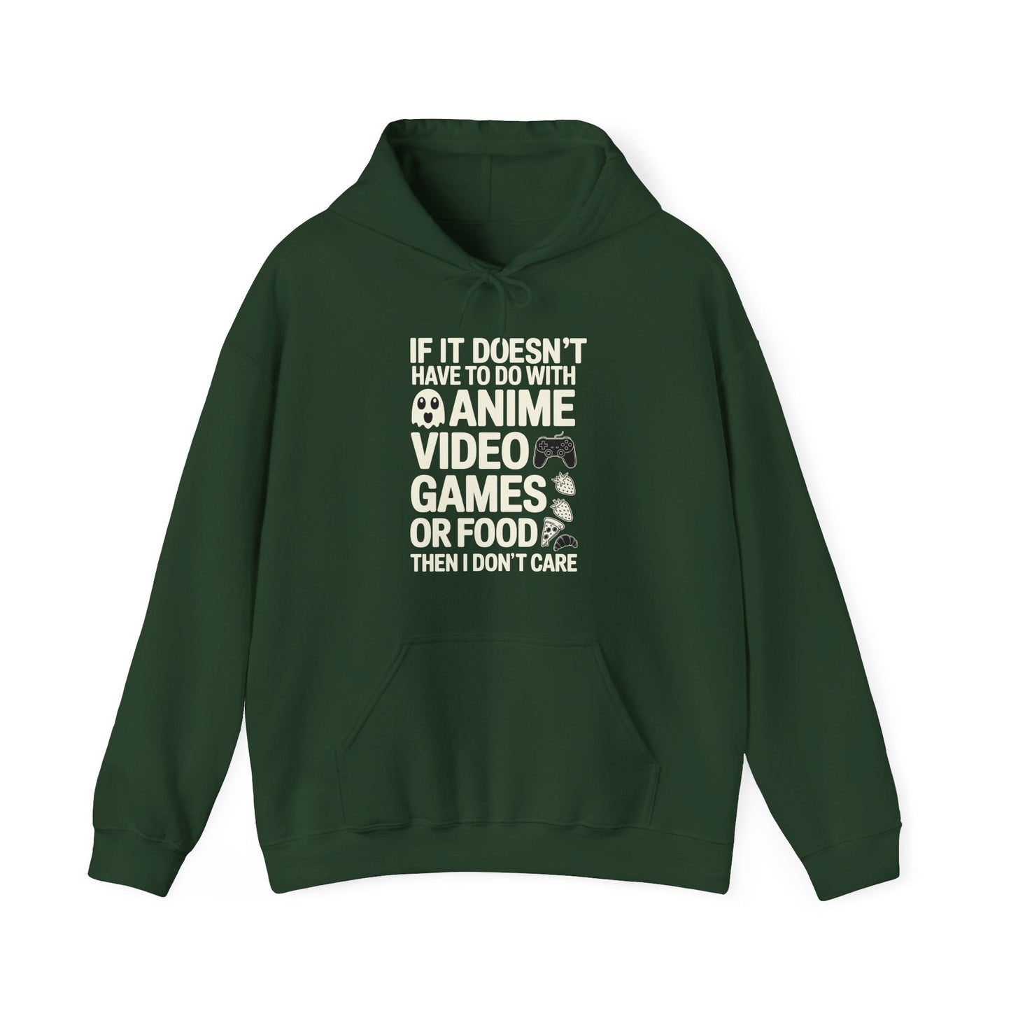If It’s Not Anime, Video Games, or Food I Don’t Care Hoodie