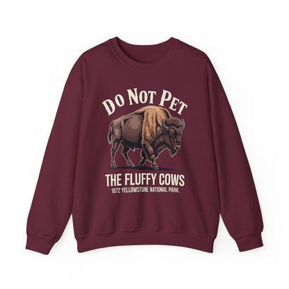 Do Not Pet The Fluffy Cows Yellowstone National Park Sweatshirt