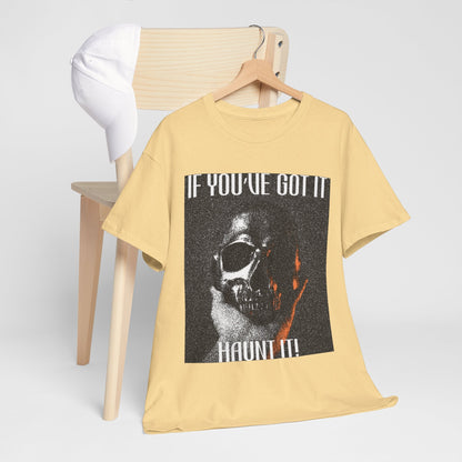 If You've Got It, Haunt It Spooky Halloween T-Shirt