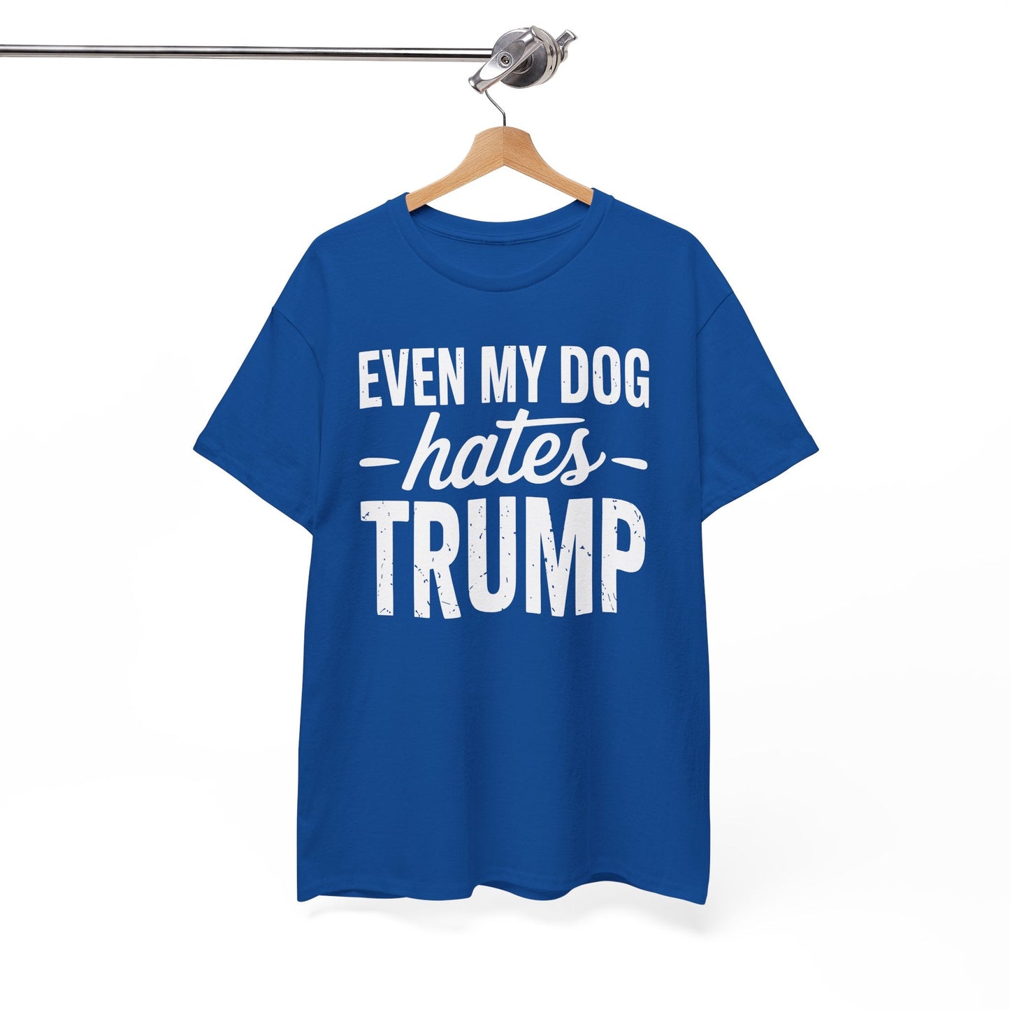 Even My Dog Hates Trump Anti President Donald Trump T-shirt