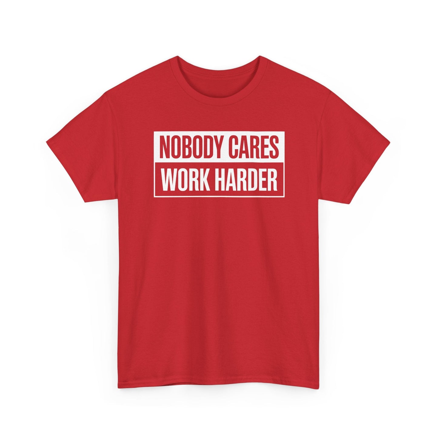 Nobody Cares Work Harder Fitness Workout Gym Gift T-Shirt