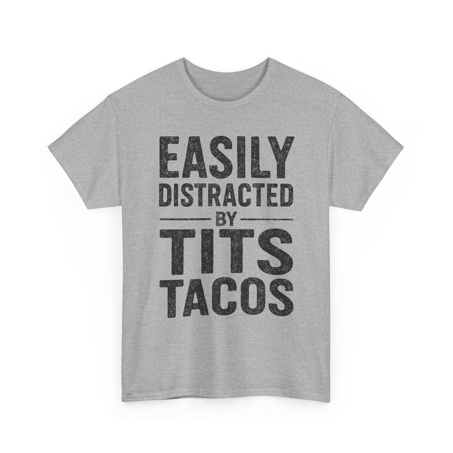 Men's Easily Distracted By Tits and Tacos Adult Humor Gift T-Shirt