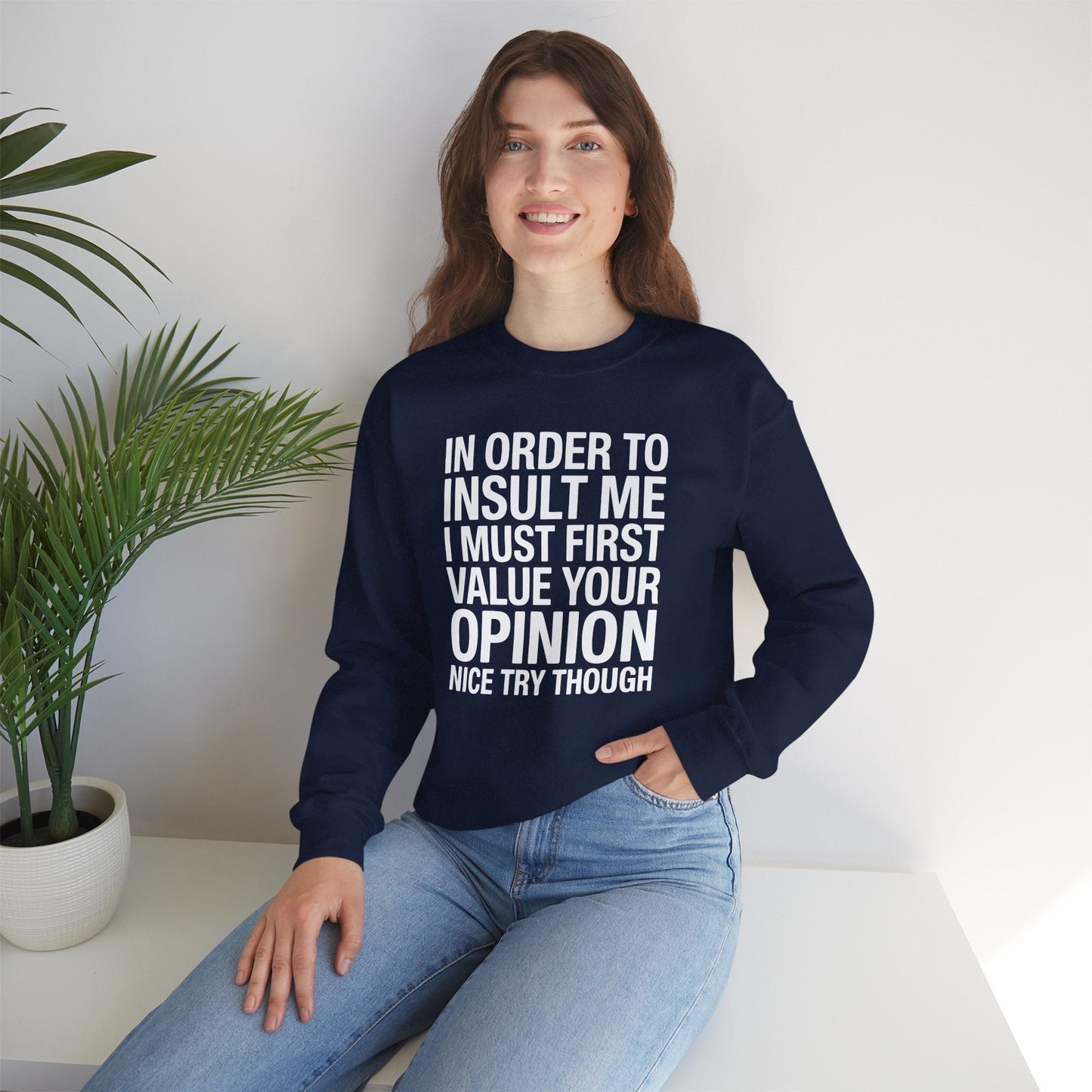 Funny In Order To Insult Me Joke Sarcastic Sweatshirt