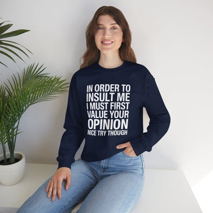 Funny In Order To Insult Me Joke Sarcastic Sweatshirt