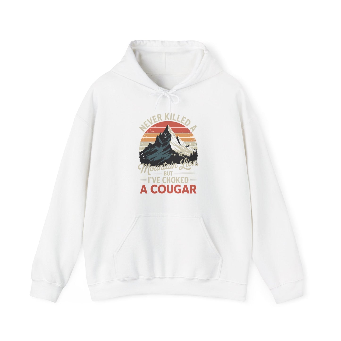 Never Killed A Mountain Lion But I've Choked A Cougar Hoodie