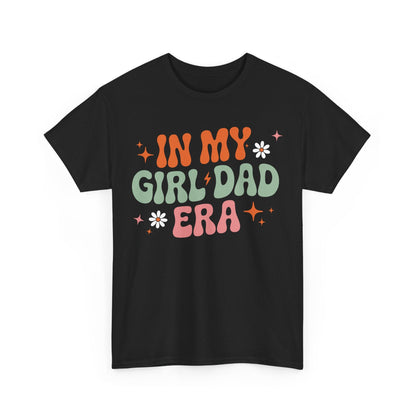 Girl Dad Era Father’s Day T-Shirt for Men & Women