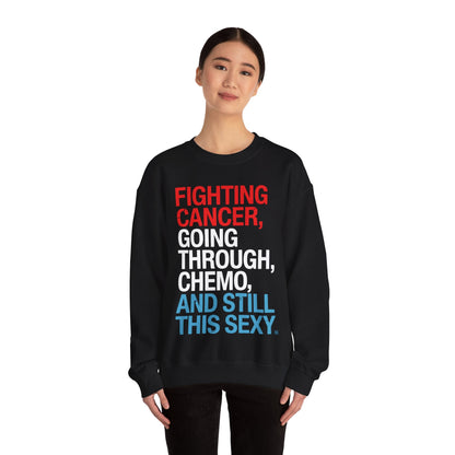 Funny Cancer Fighter Inspirational Quote Chemo Patient Gift Sweatshirt