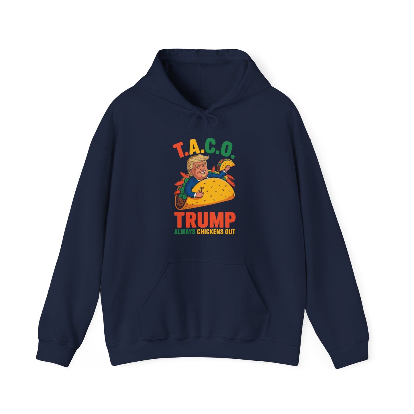 Funny Trump Taco Trump Always Chickens Out Hoodie