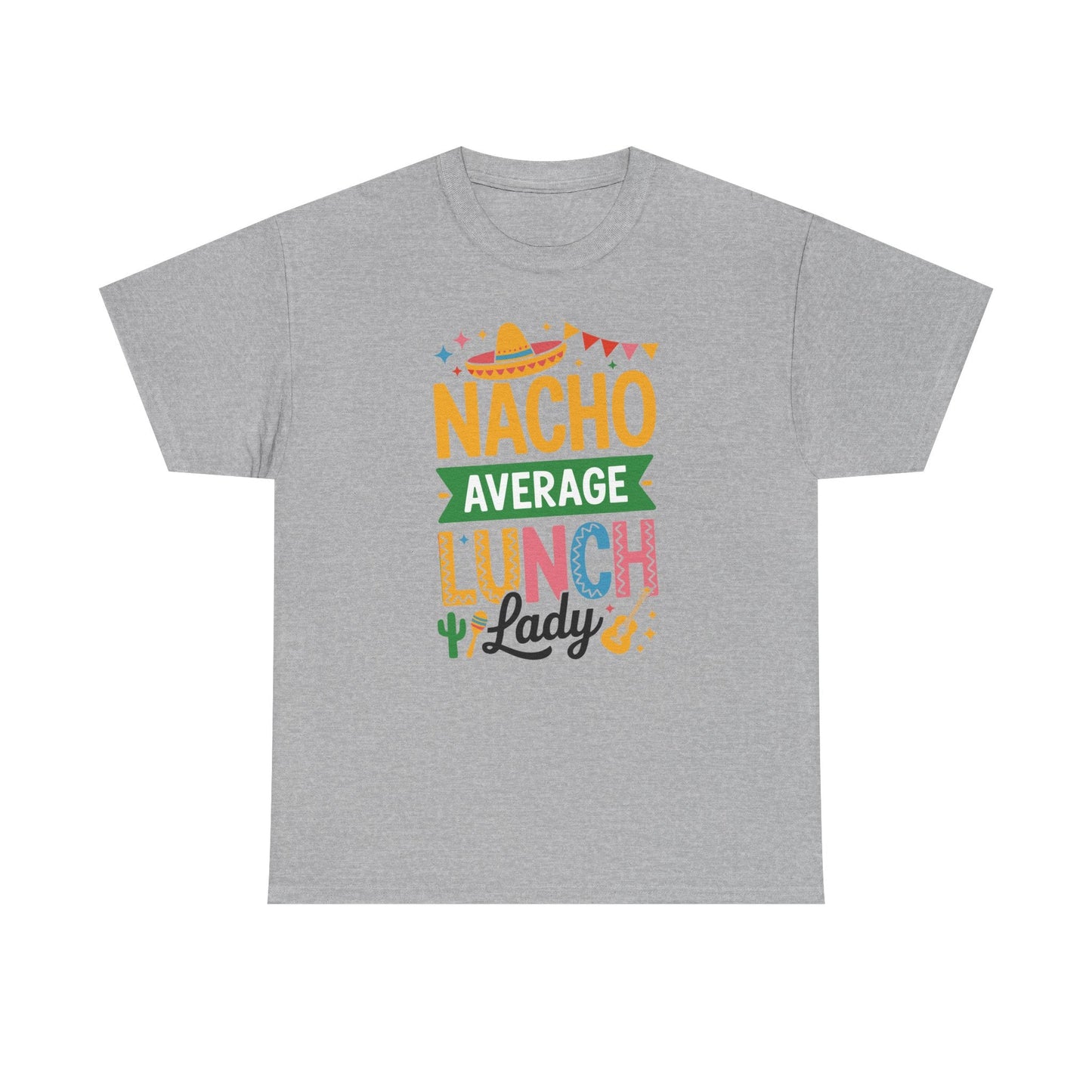 Funny Nacho Average Lunch Lady Cinco De Mayo Fiesta Mexican T-Shirt