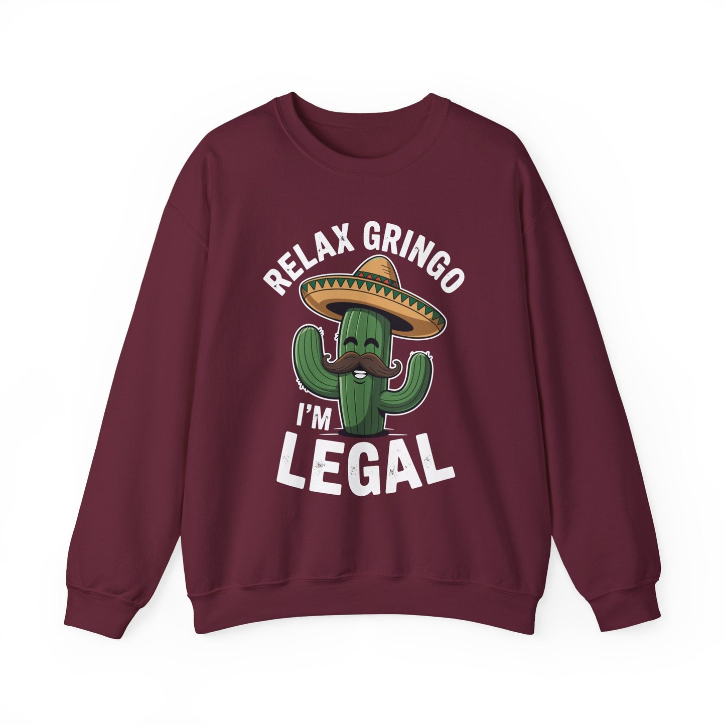 Funny Relax Gringo Im Legal Cinco De Mayo Mexican Immigrant Sweatshirt