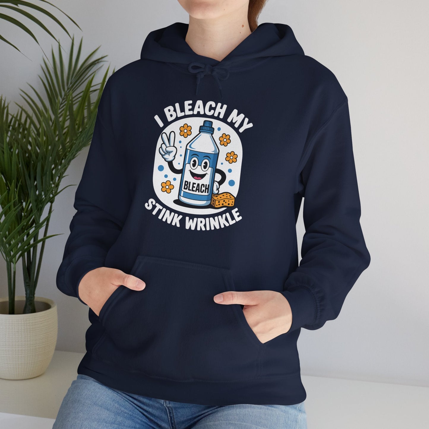I Bleach My Stink Wrinkle Funny Sarcastic embarrassing Meme Hoodie
