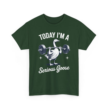 Funny Today I'm A Serious Goose Lifting Weights Gym Fitness T-Shirt