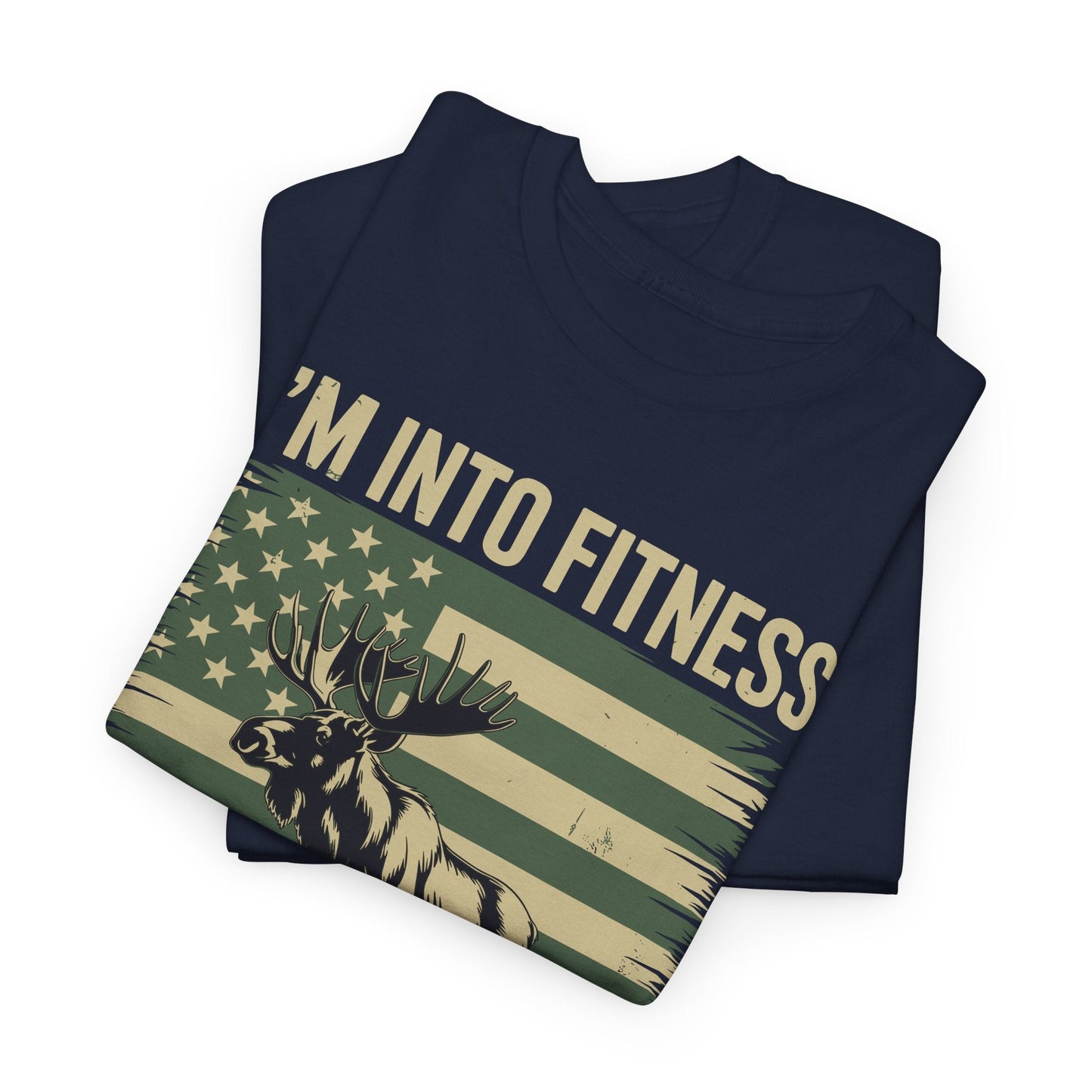Hunting Im Into Fitness Fit Ness Deer Freezer Men Women T-Shirt