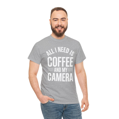 All I Need Is Coffee And My Camera Photography Gift T-Shirt