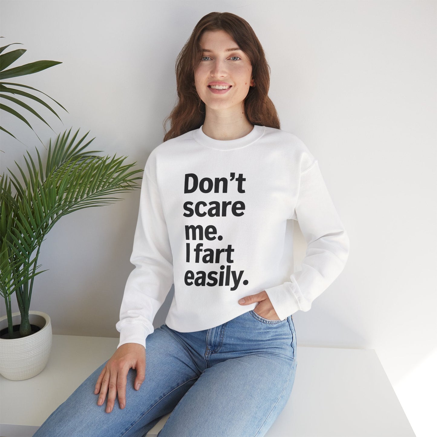 Funny Don't Scare Me I Fart Easily Sarcastic Humor Hilarious Sweatshirt