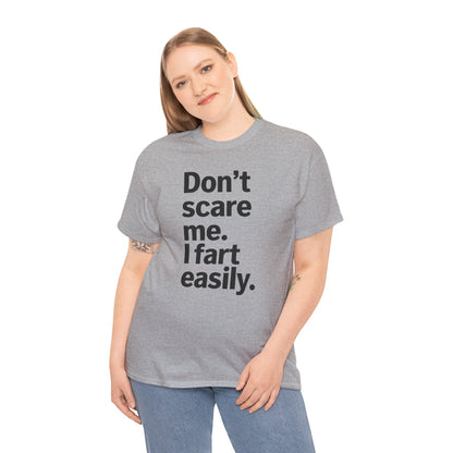 Funny Don't Scare Me I Fart Easily Sarcastic Humor Hilarious T-Shirt