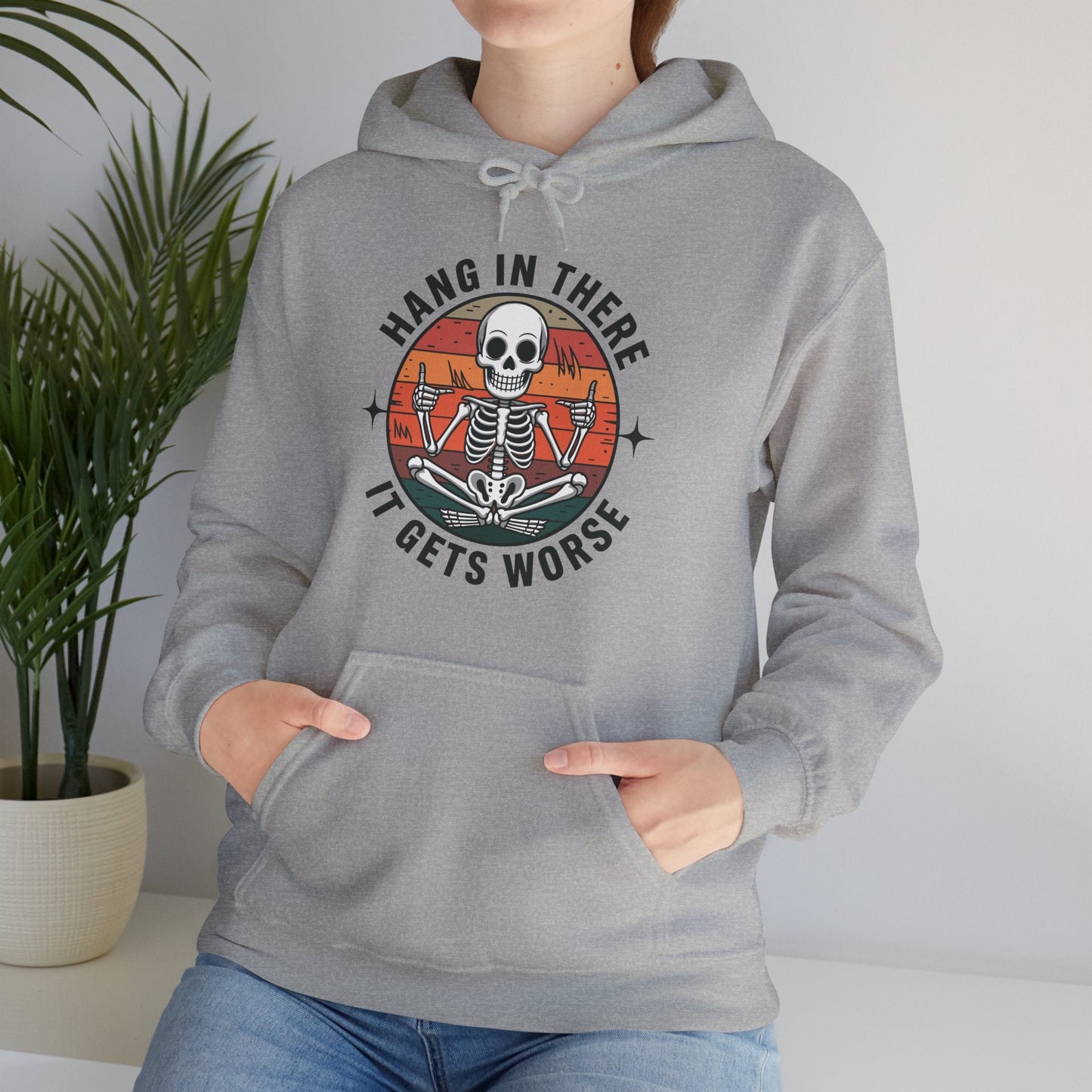 Hang In There It Gets Worse Sarcastic skeleton Flames Hoodie