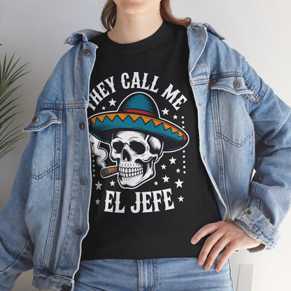 They Call Me El Jefe Mexican Sugar Skull Cinco De Mayo T-Shirt