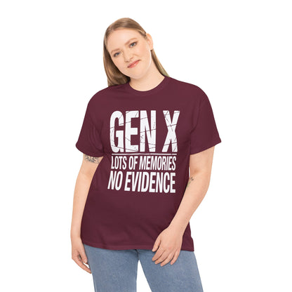 Gen X Lots Of Memories No Evidence Humor Adult Friend T-Shirt