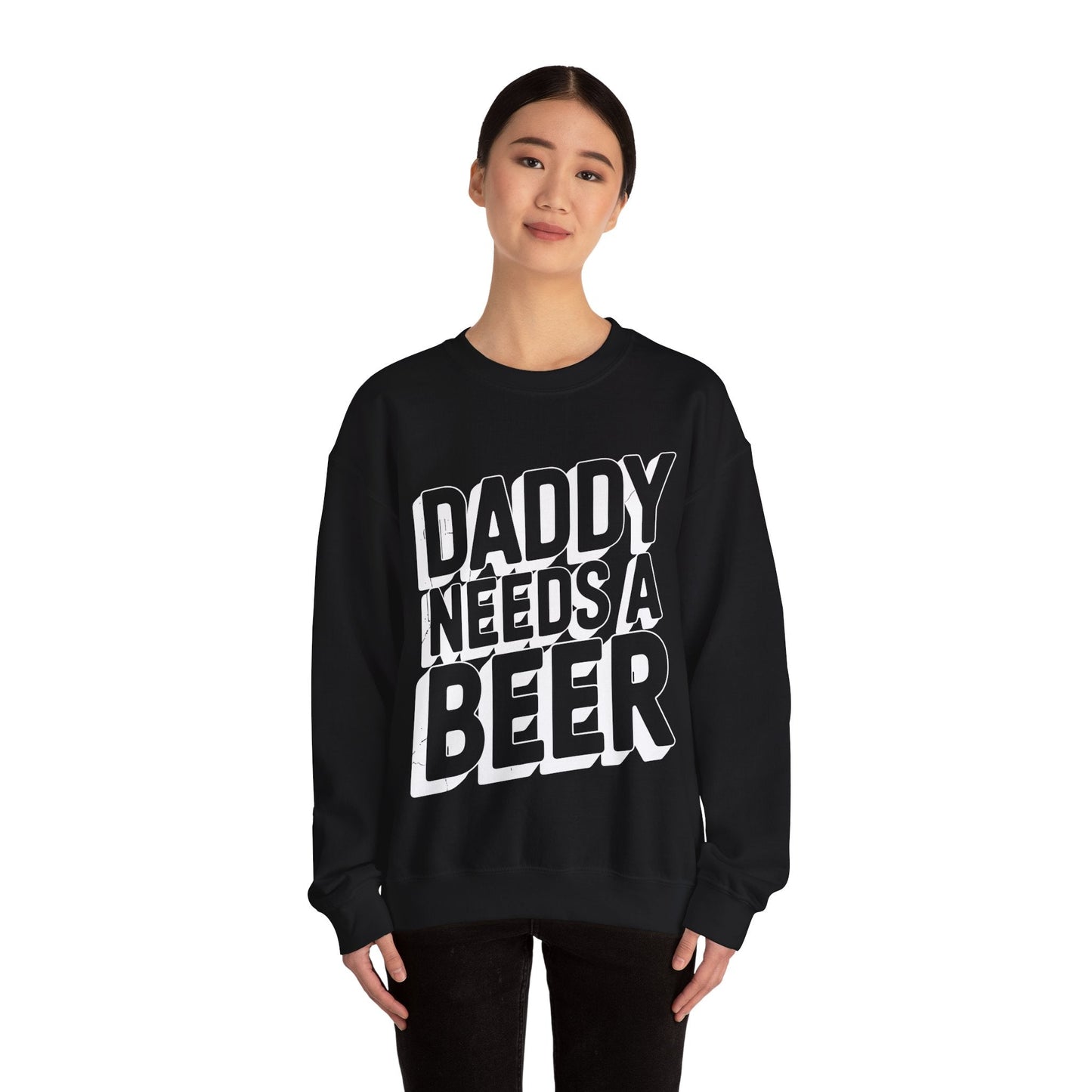 Daddy Needs A Beer Shirt Funny Men Drinking Dad Fathers Day Sweatshirt