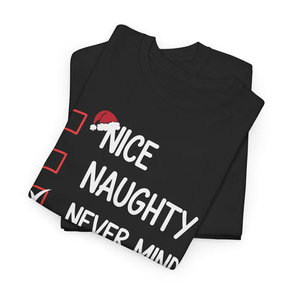 Nice Naughty Never Mind I'll Buy My Own Stuff Christmas List T-Shirt
