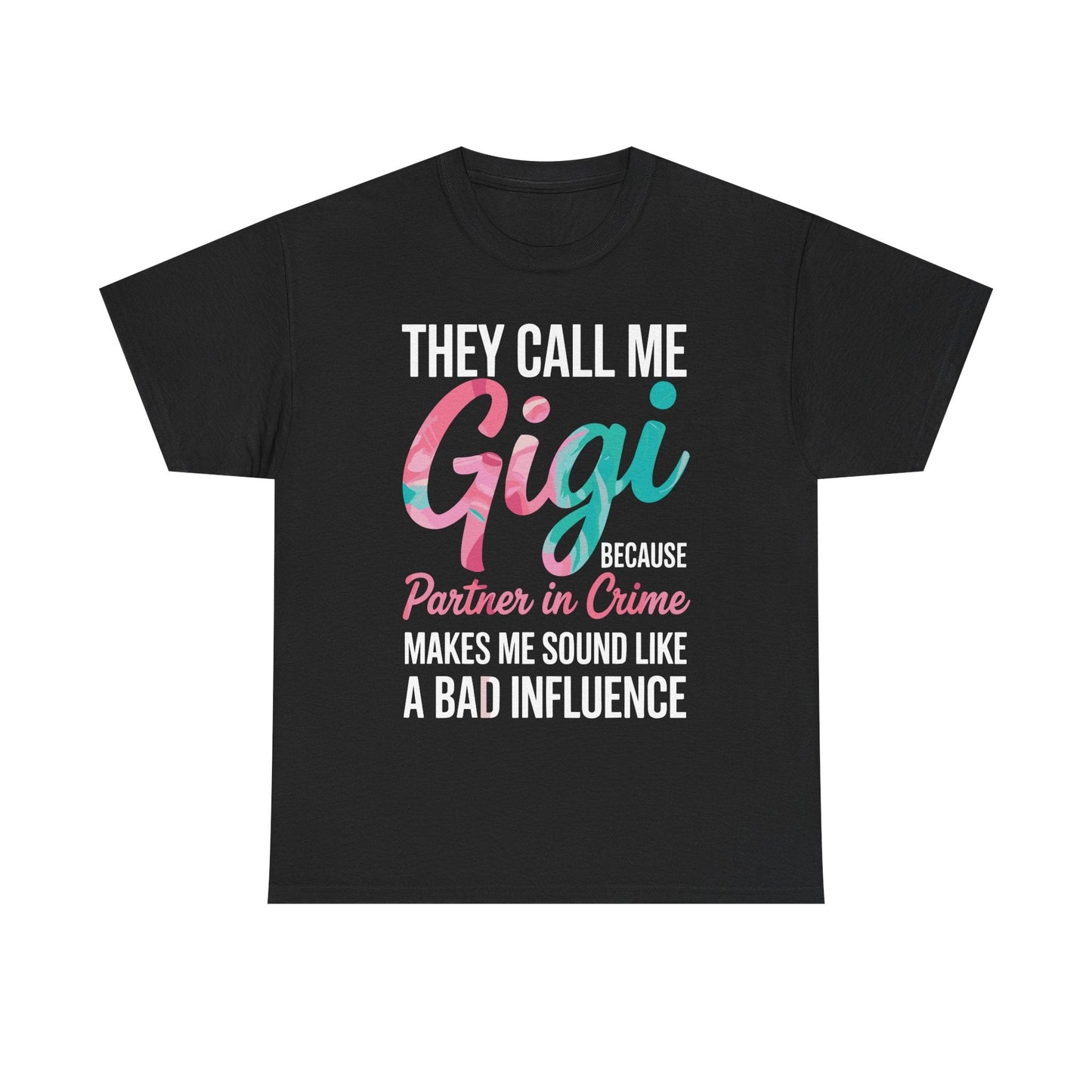 They Call Me Gigi Because Partner In Crime Shirt Mothers Day T-Shirt
