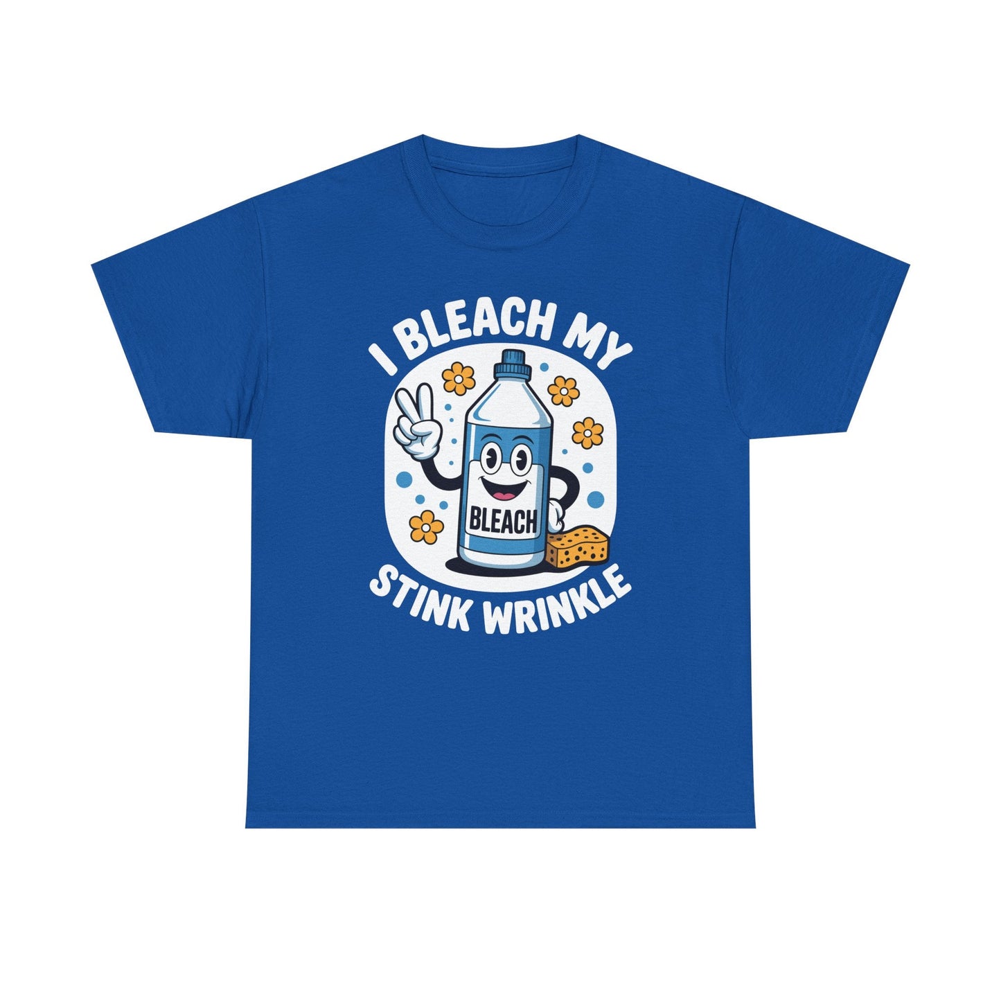 I Bleach My Stink Wrinkle Funny Sarcastic embarrassing Meme T-Shirt