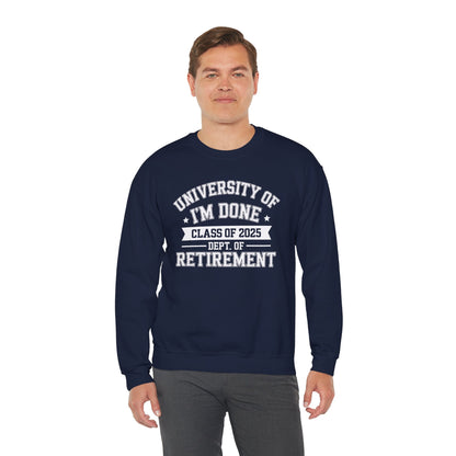 Funny University Of I'm Done Class Of 2025 Teacher Retirement Sweatshirt