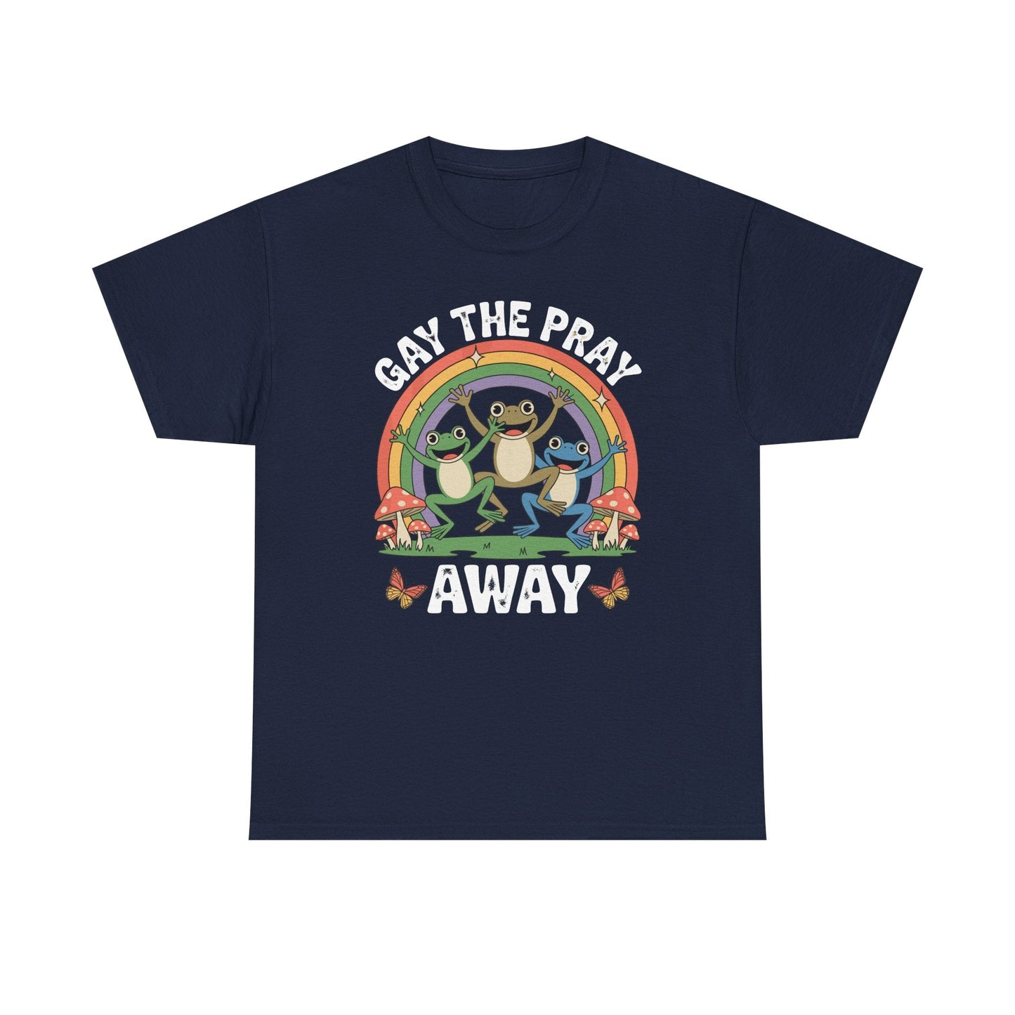 Gay The Pray Away Rainbow LGBT Pride Funny Meme Frogs T-Shirt
